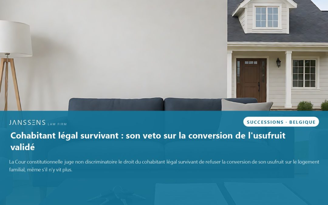 Belgique : le cohabitant légal survivant peut refuser la conversion d&rsquo;usufruit