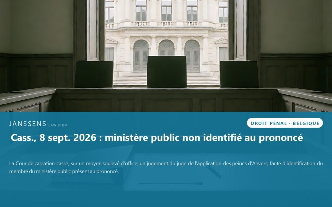 Belgique : la Cour de cassation casse un jugement d&rsquo;application des peines