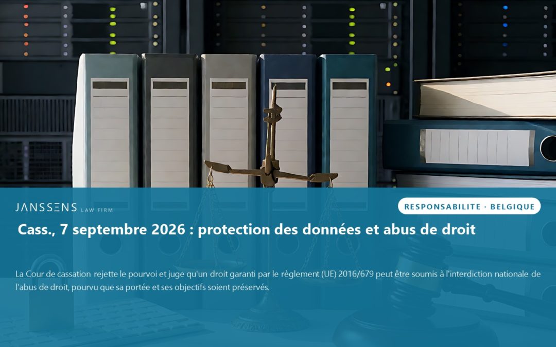 Belgique : la protection des données soumise à l&rsquo;interdiction de l&rsquo;abus de droit