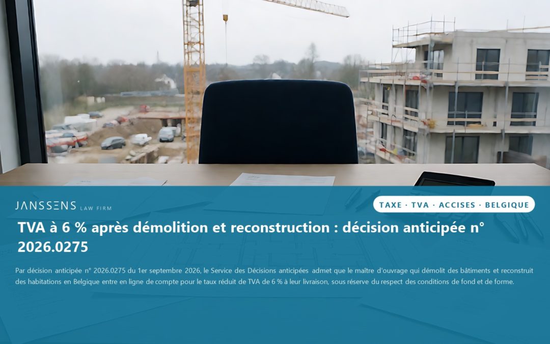 Belgique : le taux de TVA de 6 % admis pour une démolition-reconstruction